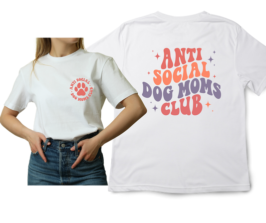 Anti Social Dog Moms Club- Benefit Tee